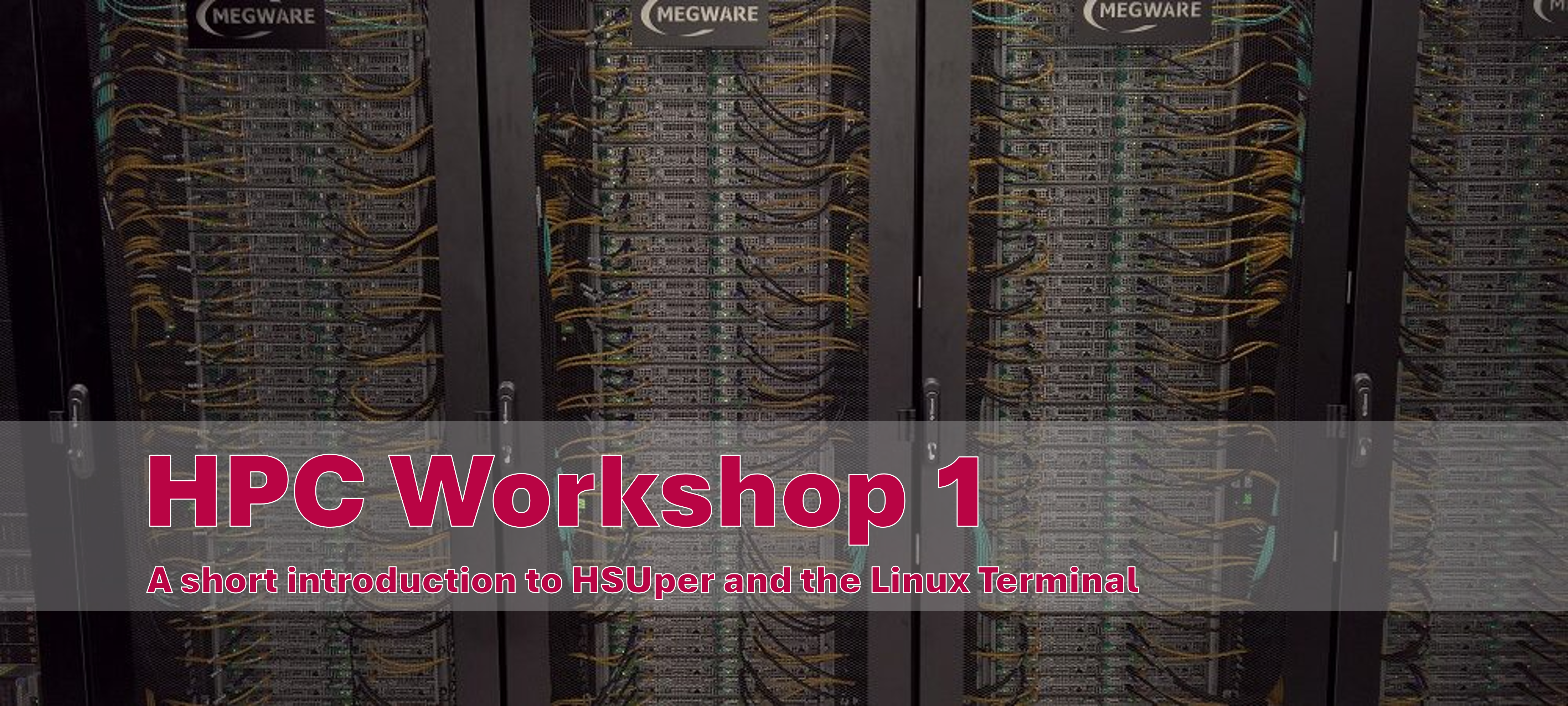 HPC Workshop 1 - A short introduction to HSUper and the Linux Terminal